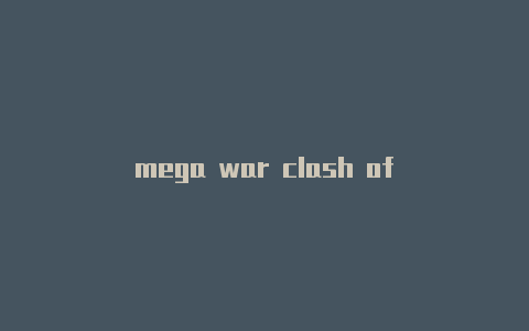 mega war clash of