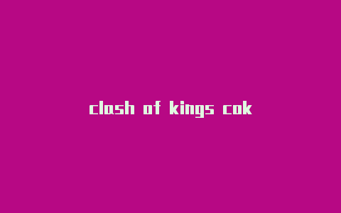 clash of kings cok