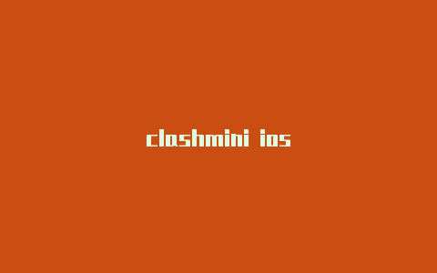 clashmini ios