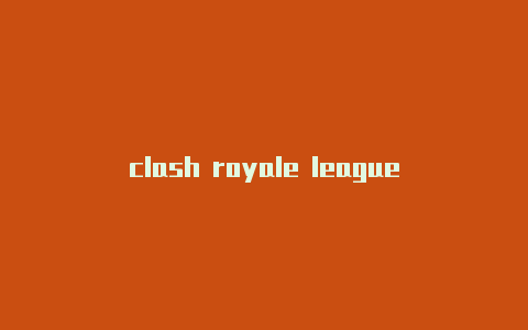 clash royale league