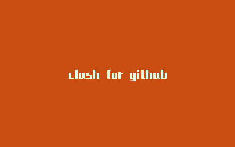 clash for github