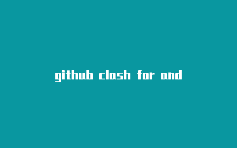 github clash for android-免费地址