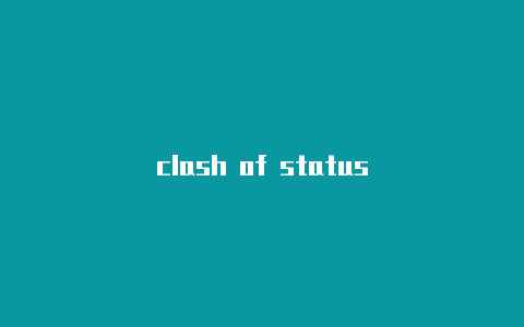 clash of status