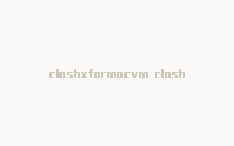 clashxformacvm clash