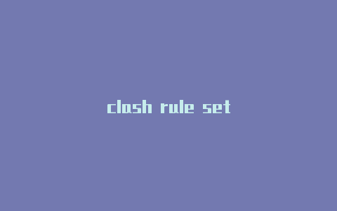 clash rule set