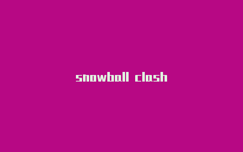 snowball clash