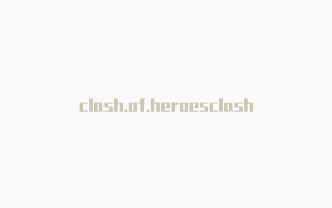 clash.of.heroesclashr汉化