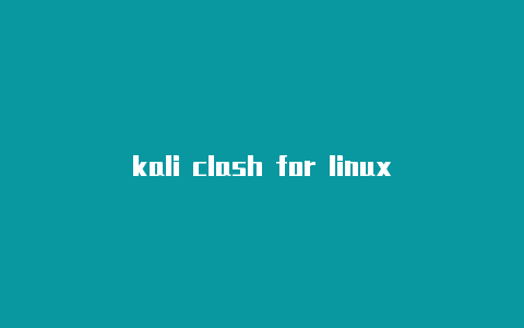 kali clash for linux