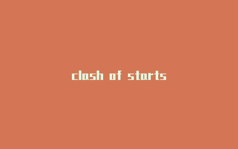 clash of starts