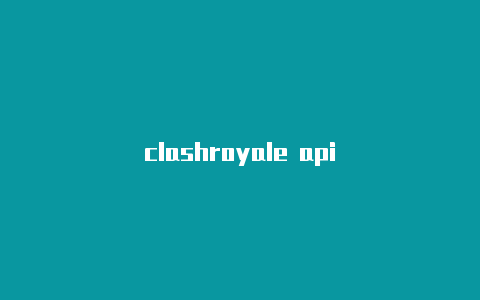 clashroyale api