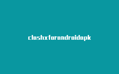 clashxforandroidapk