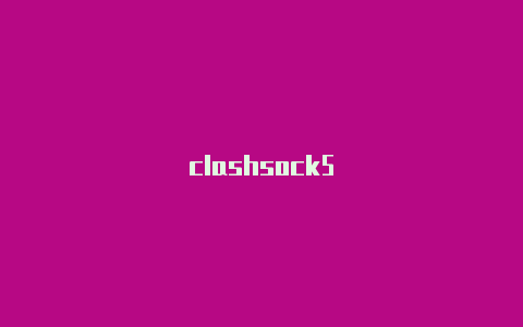 clashsock5