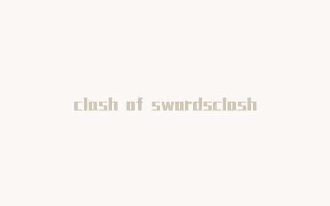 clash of swordsclash android 测速