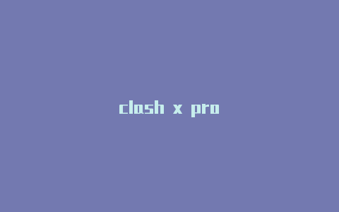 clash x pro