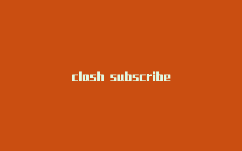 clash subscribe