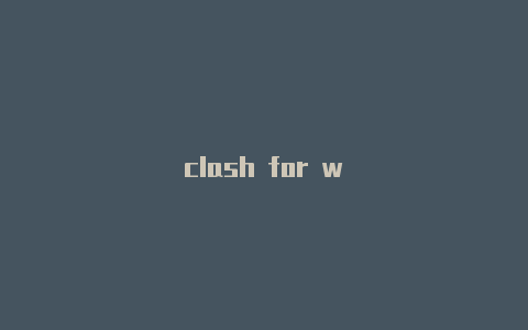 clash for w