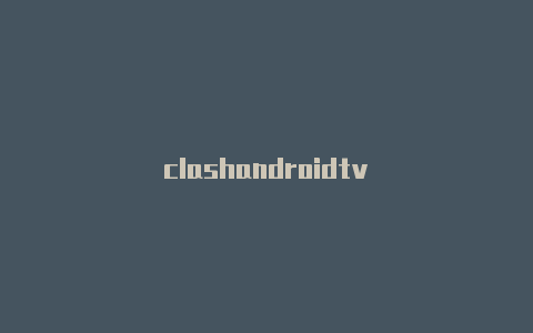 clashandroidtv