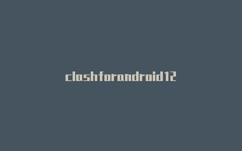 clashforandroid12