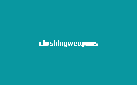 clashingweapons