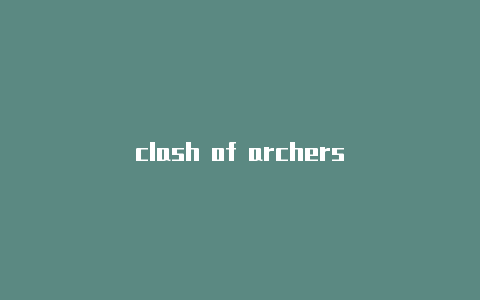 clash of archers