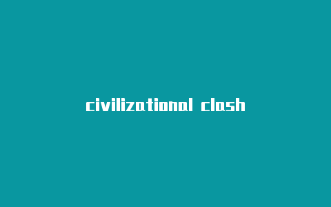 civilizational clash