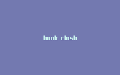 bank clash