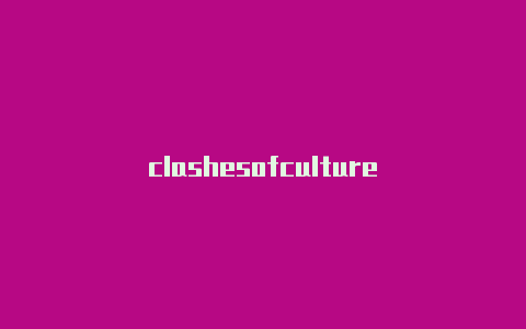 clashesofculture