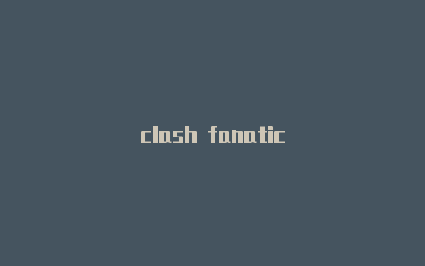 clash fanatic