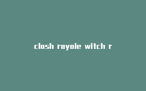 clash royale witch rule 34