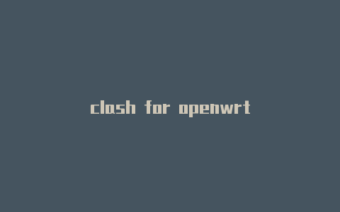 clash for openwrt