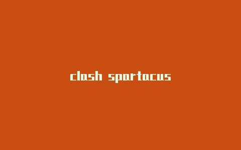 clash spartacus