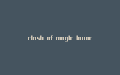 clash of magic launceclashology