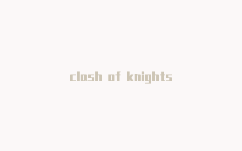 clash of knights