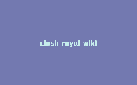 clash royal wiki