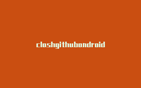 clashgithubandroid