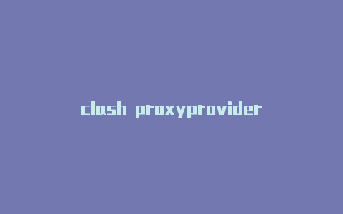 clash proxyprovider