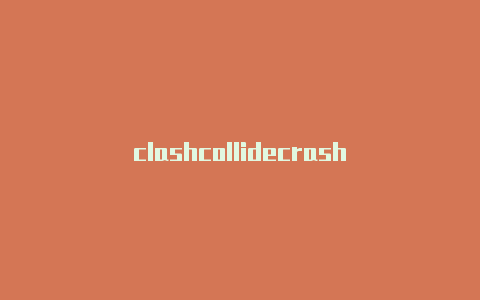 clashcollidecrash