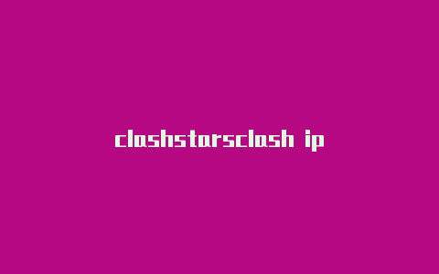 clashstarsclash ip