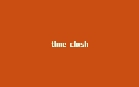 time clash