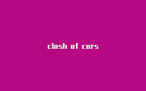 clash of cars