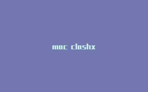 mac clashx