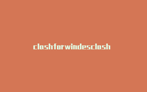 clashforwindesclash csdn