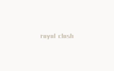 royal clash