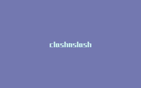 clashnslash