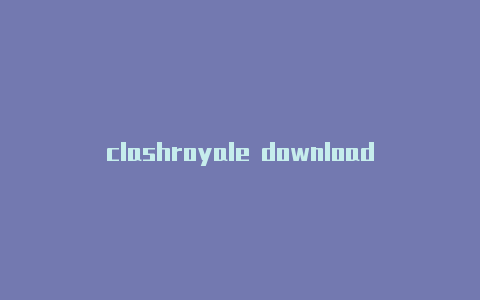 clashroyale download