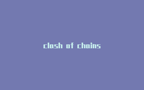 clash of chains