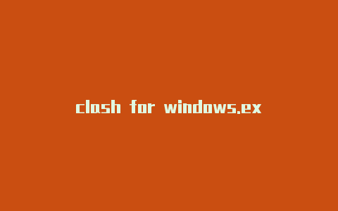 clash for windows.exe