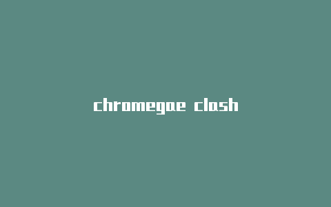 chromegae clash