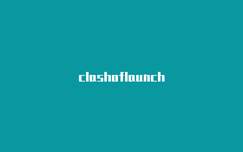 clashoflaunch