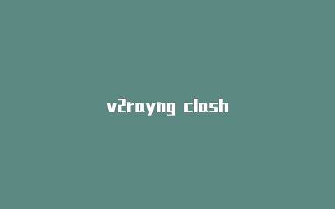 v2rayng clash